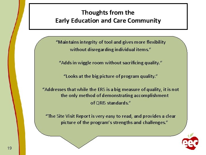 Thoughts from the Early Education and Care Community “Maintains integrity of tool and gives