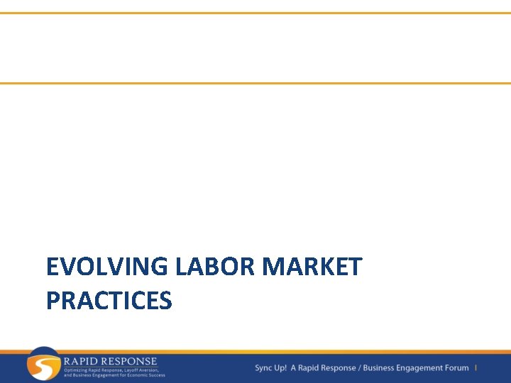 EVOLVING LABOR MARKET PRACTICES 