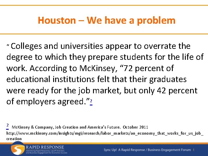 Houston – We have a problem “ Colleges and universities appear to overrate the