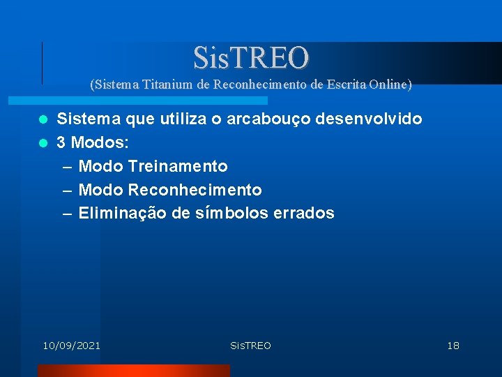 Sis. TREO (Sistema Titanium de Reconhecimento de Escrita Online) Sistema que utiliza o arcabouço