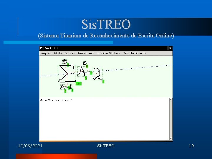 Sis. TREO (Sistema Titanium de Reconhecimento de Escrita Online) 10/09/2021 Sis. TREO 19 
