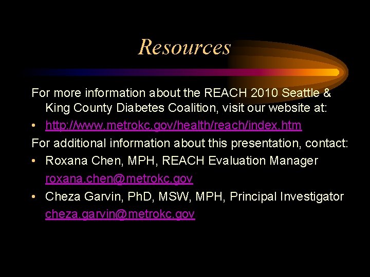 Resources For more information about the REACH 2010 Seattle & King County Diabetes Coalition,