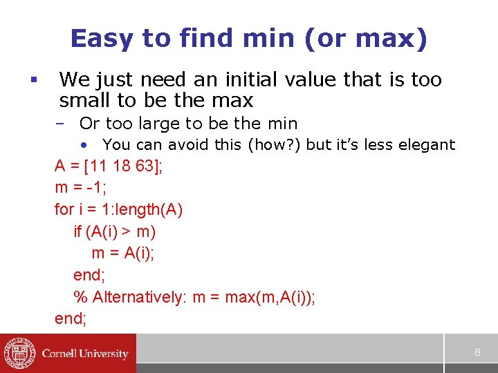 Easy to find min (or max) § We just need an initial value that