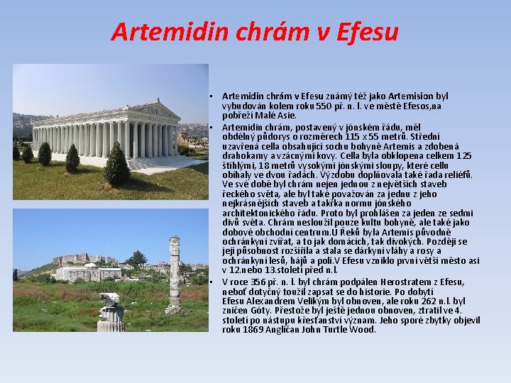 Artemidin chrám v Efesu • Artemidin chrám v Efesu známý též jako Artemision byl