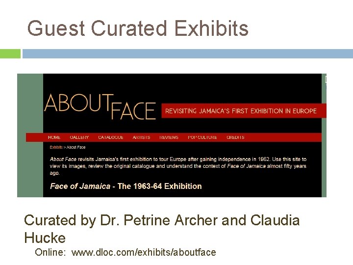 Guest Curated Exhibits Curated by Dr. Petrine Archer and Claudia Hucke Online: www. dloc.