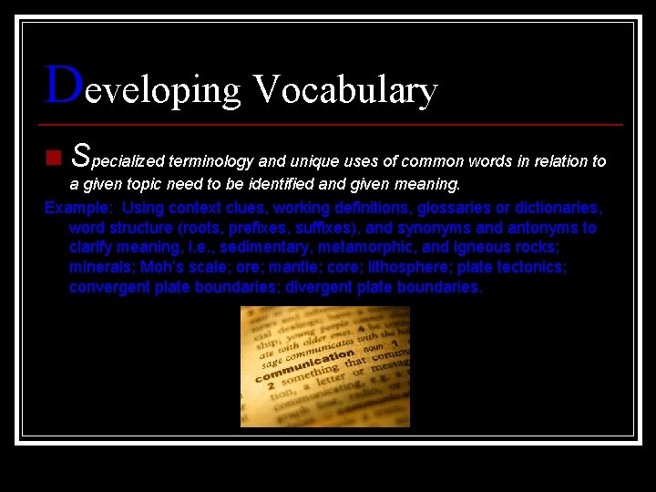 Developing Vocabulary n Specialized terminology and unique uses of common words in relation to