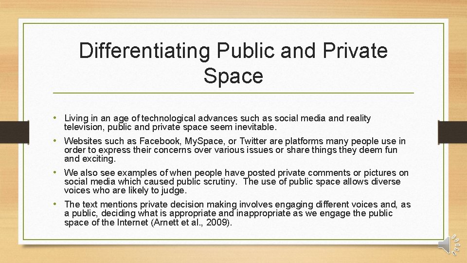 Differentiating Public and Private Space • Living in an age of technological advances such