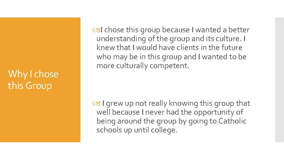 Why I chose this Group I chose this group because I wanted a better