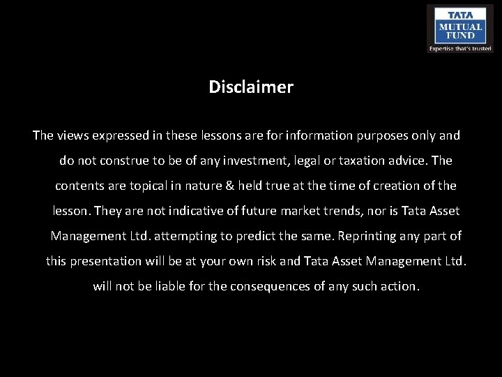 Disclaimer The views expressed in these lessons are for information purposes only and do