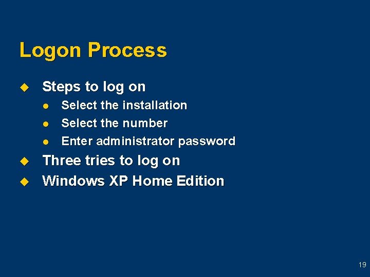 Logon Process u Steps to log on l l l u u Select the