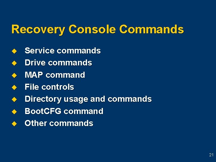 Recovery Console Commands u u u u Service commands Drive commands MAP command File