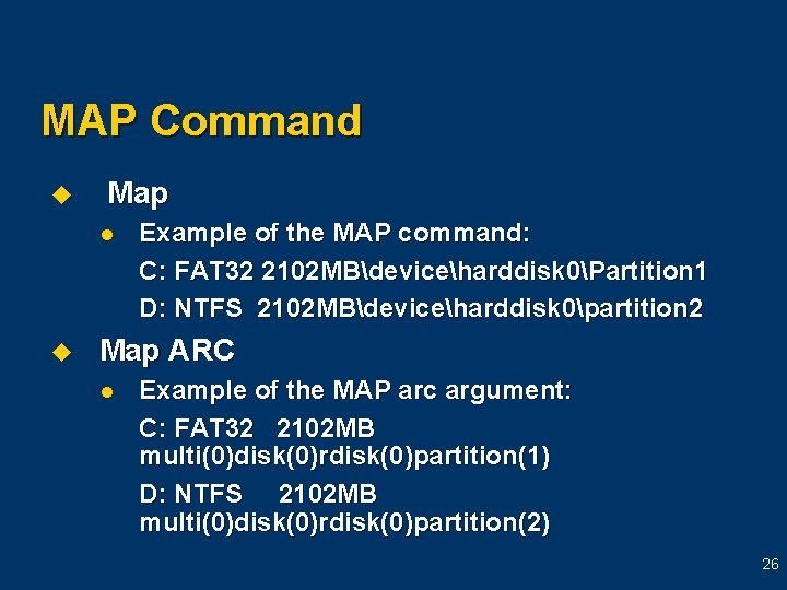 MAP Command u Map l u Example of the MAP command: C: FAT 32 MAP Command u Map l u Example of the MAP command: C: FAT 32
