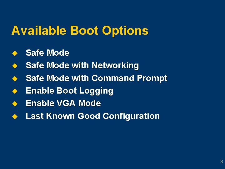 Available Boot Options u u u Safe Mode with Networking Safe Mode with Command