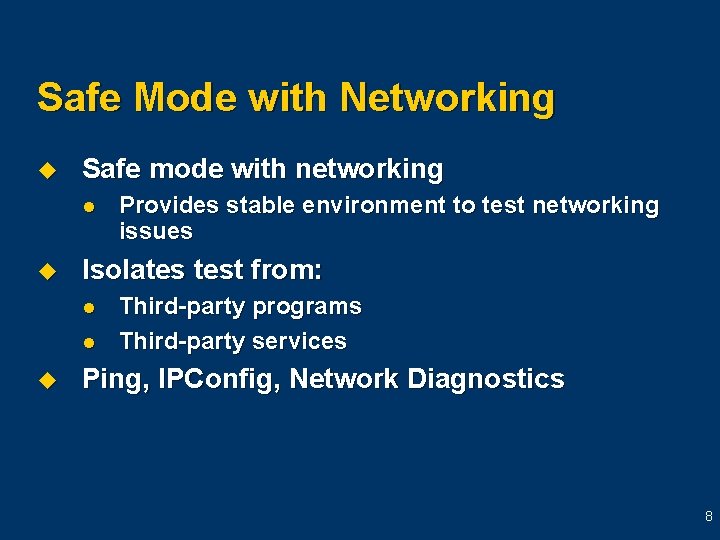 Safe Mode with Networking u Safe mode with networking l u Isolates test from: