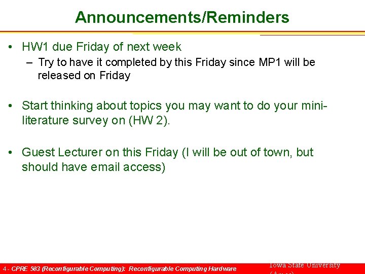 Announcements/Reminders • HW 1 due Friday of next week – Try to have it
