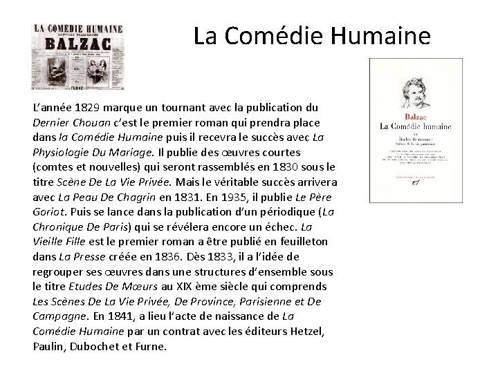 La Comédie Humaine L’année 1829 marque un tournant avec la publication du Dernier Chouan