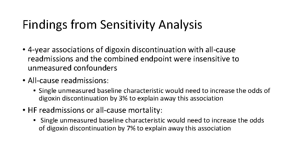 Findings from Sensitivity Analysis • 4 -year associations of digoxin discontinuation with all-cause readmissions