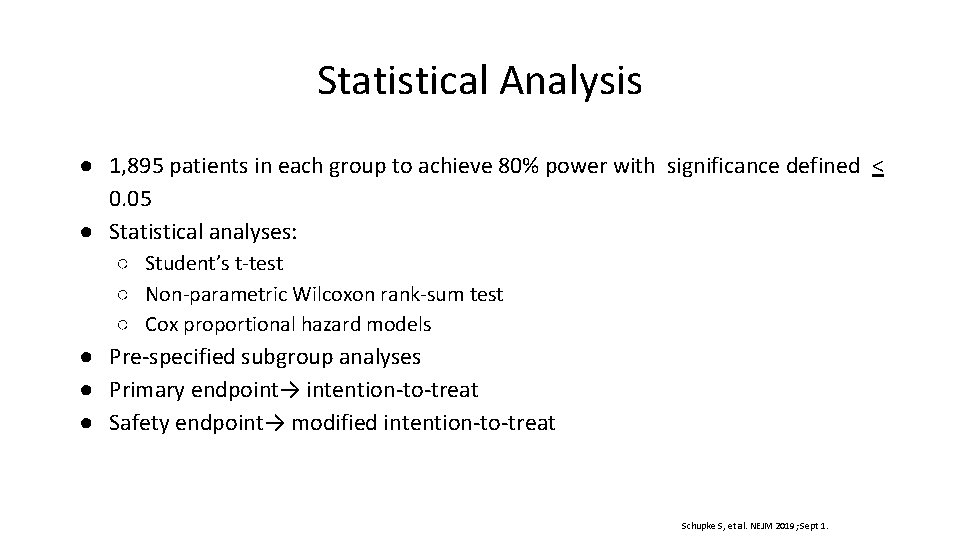 Statistical Analysis ● 1, 895 patients in each group to achieve 80% power with