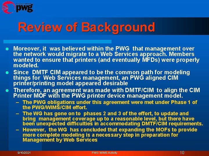 Review of Background Moreover, it was believed within the PWG that management over the