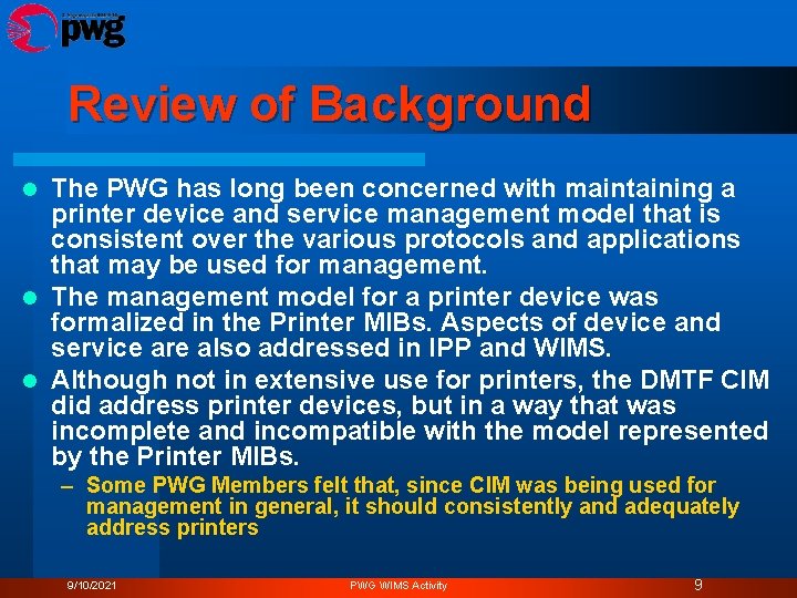 Review of Background The PWG has long been concerned with maintaining a printer device