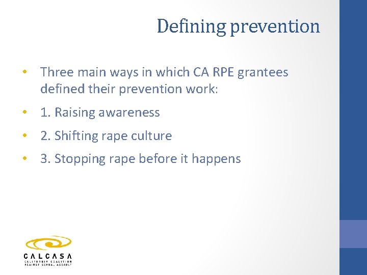 Defining prevention • Three main ways in which CA RPE grantees defined their prevention