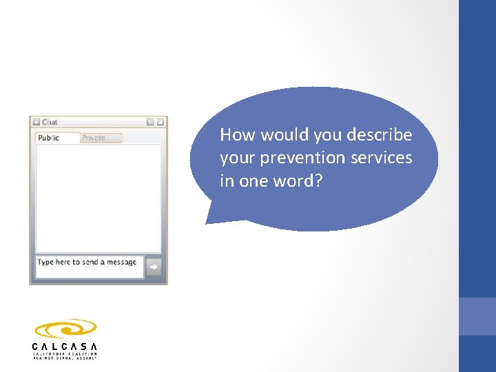 How would you describe your prevention services in one word? 
