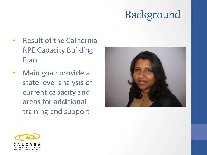 Background • Result of the California RPE Capacity Building Plan • Main goal: provide