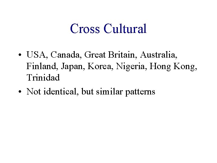 Cross Cultural • USA, Canada, Great Britain, Australia, Finland, Japan, Korea, Nigeria, Hong Kong,