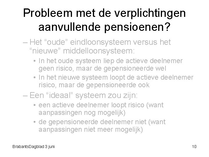 Probleem met de verplichtingen aanvullende pensioenen? – Het “oude” eindloonsysteem versus het “nieuwe” middelloonsysteem: