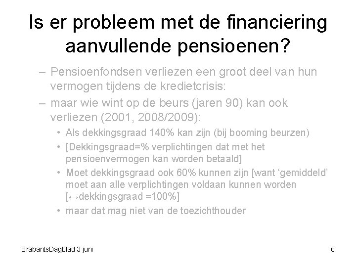 Is er probleem met de financiering aanvullende pensioenen? – Pensioenfondsen verliezen een groot deel