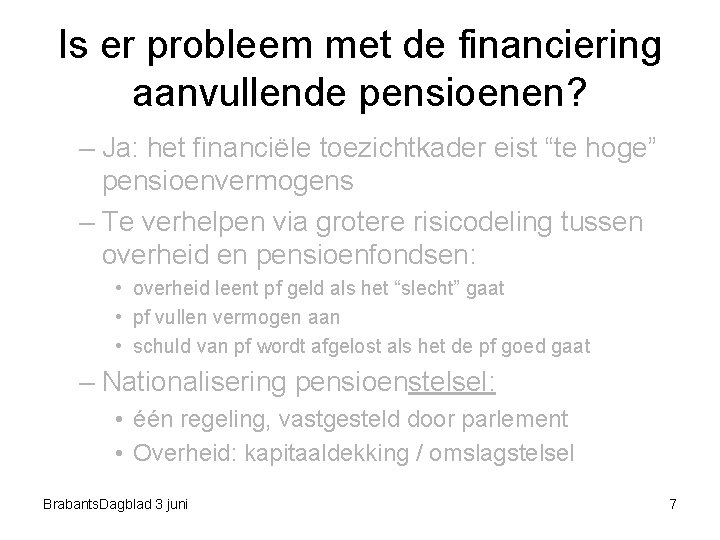 Is er probleem met de financiering aanvullende pensioenen? – Ja: het financiële toezichtkader eist