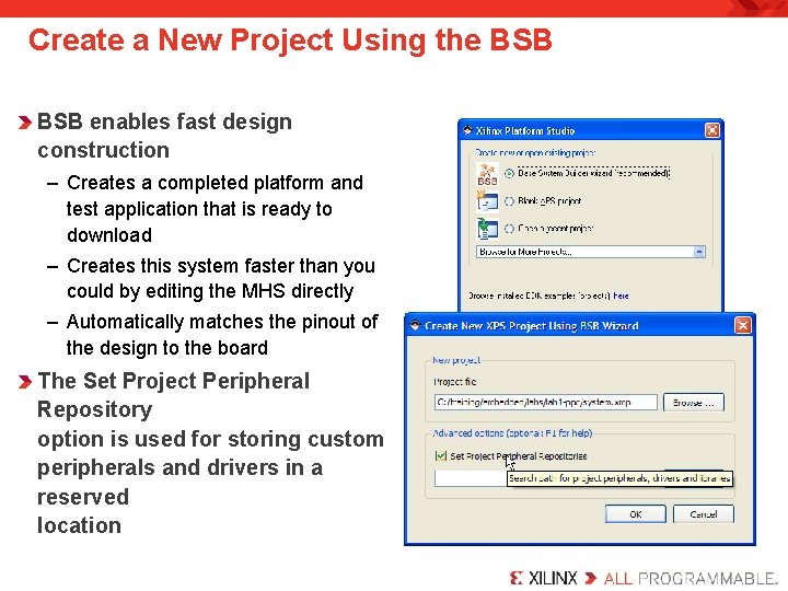 Create a New Project Using the BSB enables fast design construction – Creates a