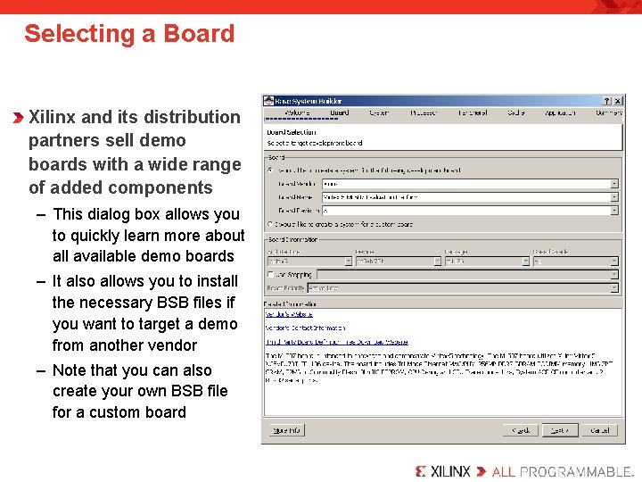 Selecting a Board Xilinx and its distribution partners sell demo boards with a wide