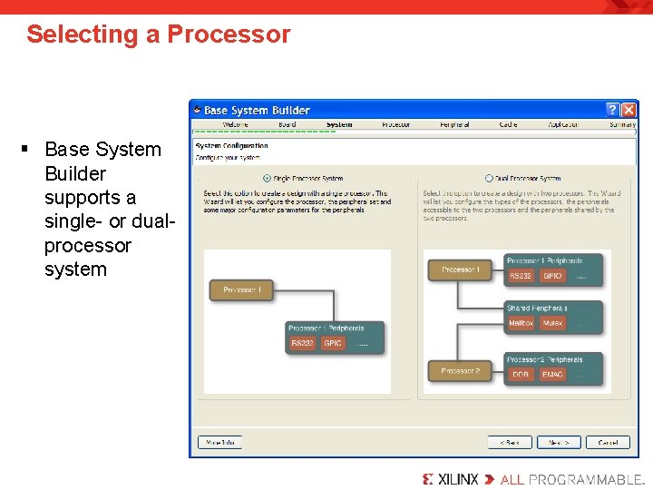 Selecting a Processor § Base System Builder supports a single- or dualprocessor system 