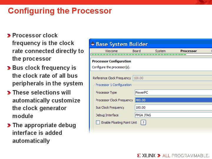 Configuring the Processor clock frequency is the clock rate connected directly to the processor