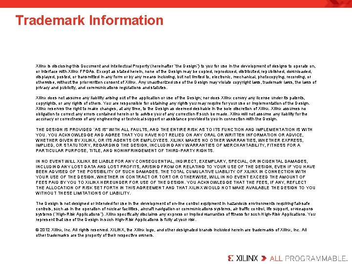 Trademark Information Xilinx is disclosing this Document and Intellectual Property (hereinafter “the Design”) to