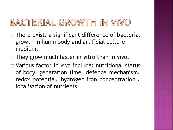 � There exists a significant difference of bacterial growth in humn body and artificial