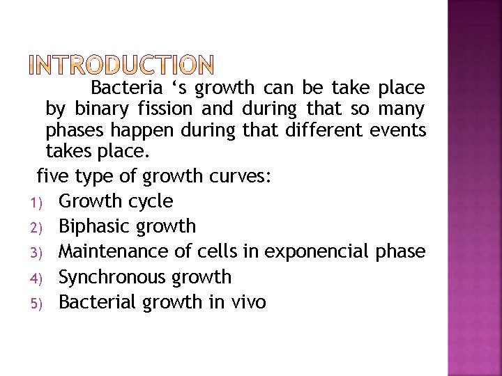 Bacteria ‘s growth can be take place by binary fission and during that so