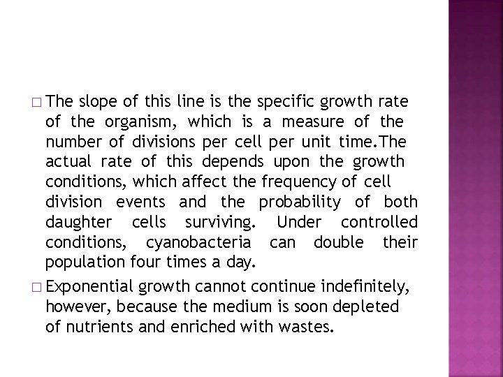 � The slope of this line is the specific growth rate of the organism,