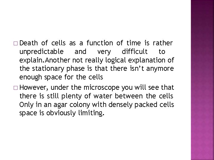 � Death of cells as a function of time is rather unpredictable and very