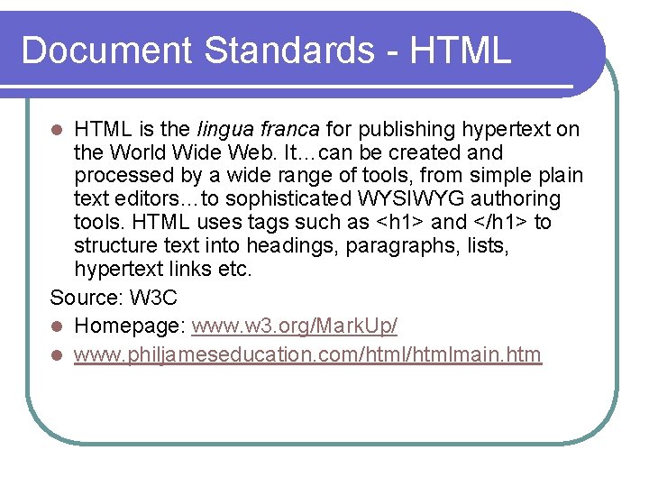 Document Standards - HTML is the lingua franca for publishing hypertext on the World
