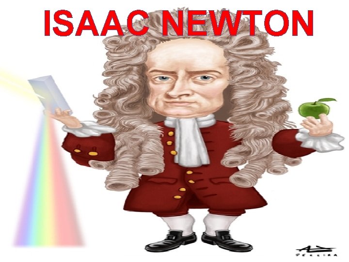 ISAAC NEWTON 