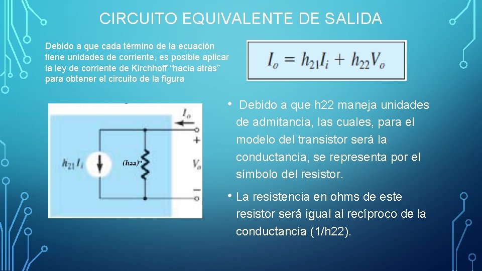 CIRCUITO EQUIVALENTE DE SALIDA Debido a que cada término de la ecuación tiene unidades
