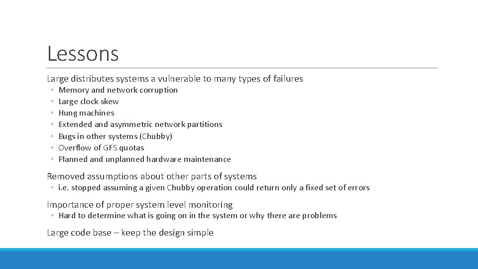 Lessons Large distributes systems a vulnerable to many types of failures ◦ ◦ ◦
