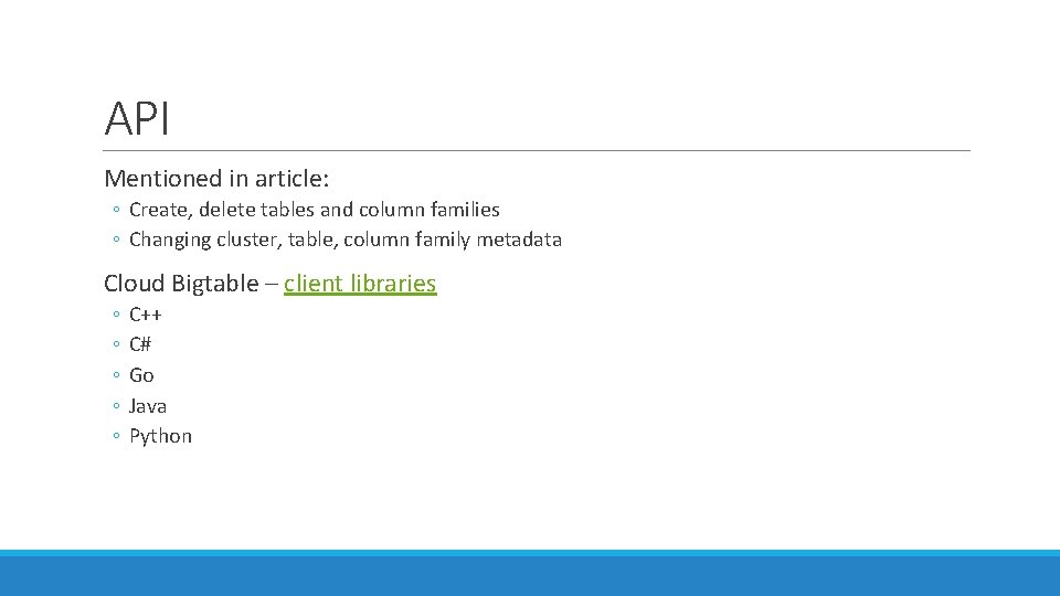 API Mentioned in article: ◦ Create, delete tables and column families ◦ Changing cluster,