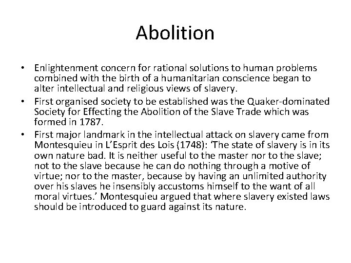 Abolition • Enlightenment concern for rational solutions to human problems combined with the birth