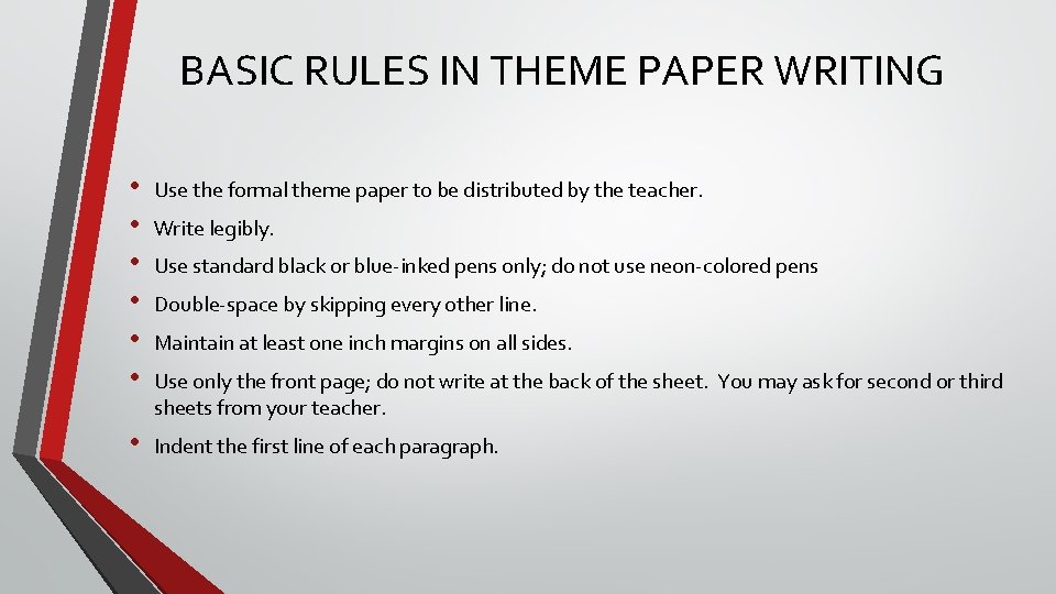 BASIC RULES IN THEME PAPER WRITING • • • Use the formal theme paper