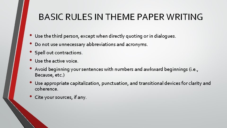 BASIC RULES IN THEME PAPER WRITING • • • Use third person, except when