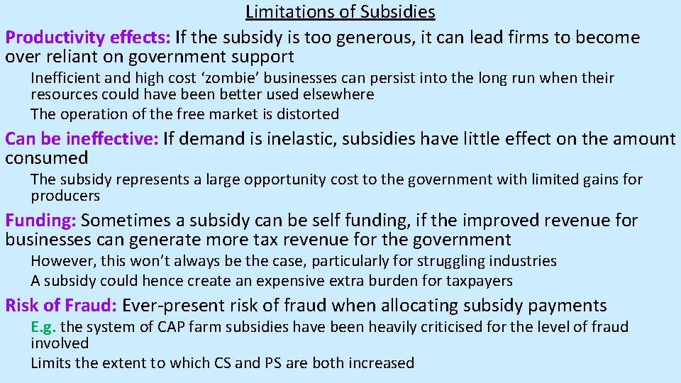 Limitations of Subsidies Productivity effects: If the subsidy is too generous, it can lead