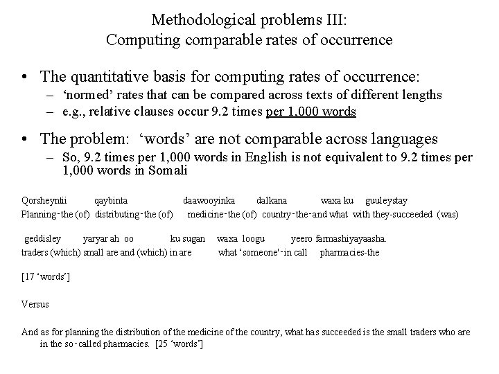 Methodological problems III: Computing comparable rates of occurrence • The quantitative basis for computing